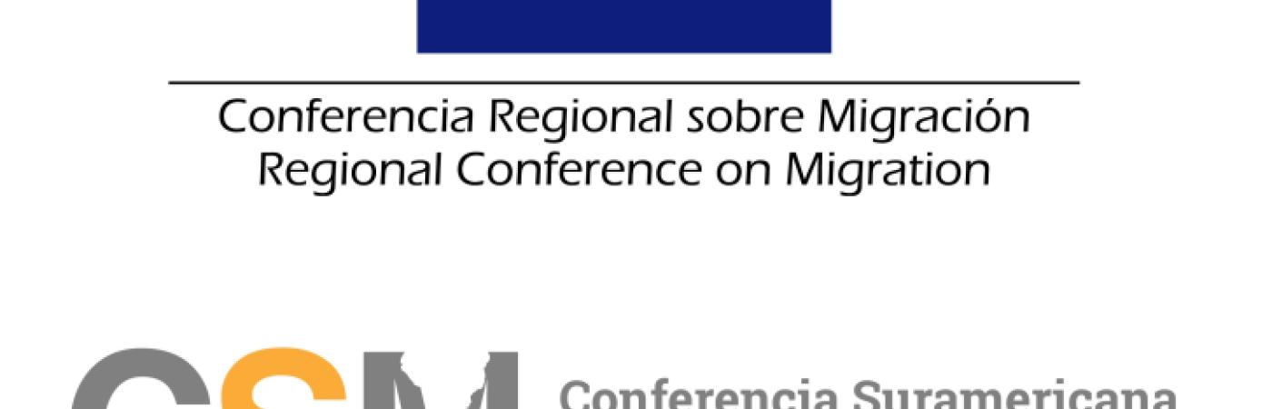 III Reunión Plenaria entre la Conferencia Regional sobre Migración (CRM) y la Conferencia Suramericana sobre Migraciones (CSM) III Reunión Plenaria entre la Conferencia Regional sobre Migración (CRM) y la Conferencia Suramericana sobre Migraciones (CSM)