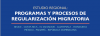 Estudio Regional: Programas y procesos de regularización migratoria